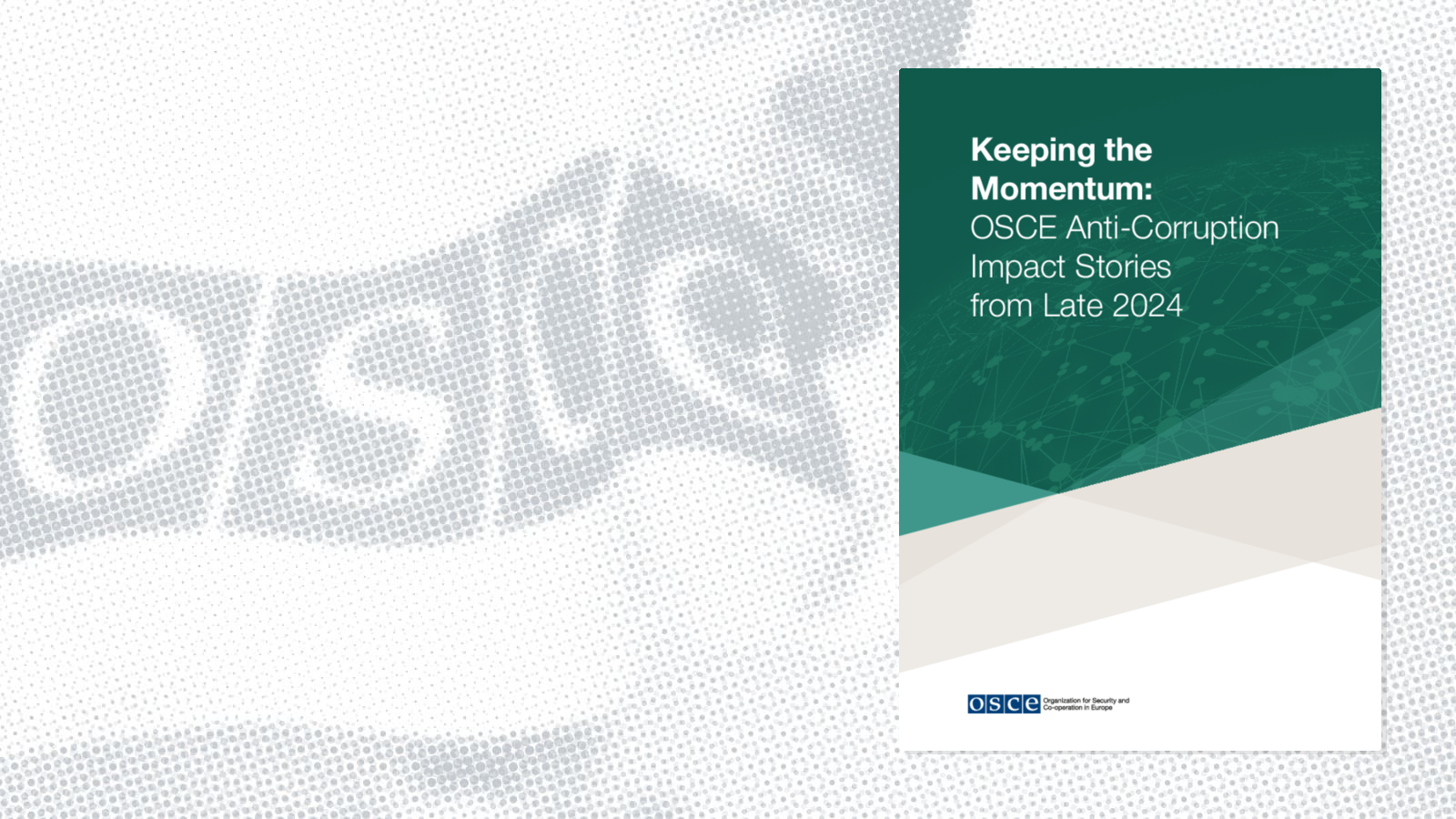 Keeping the Momentum: OSCE Anti-Corruption Impact Stories from late 2024